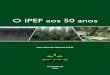 O IPEF aos 50 anos · 2018. 7. 26. · O IPEF aos 50 anos Desse modo, o aniversário de 50 anos do IPEF possibilita a oportuni-dade de lançar uma reflexão mais profunda sobre as