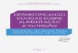 Desmistificando dúvidas sobre Alimentação e …...Brasil. Ministério da Saúde. Desmistificando dúvidas sobre alimentação e nutrição : material de apoio para profissionais