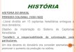 HISTORIA DO BRASIL PERIODO COLONIAL (1530-1822) · HISTORIA DO BRASIL PERIODO COLONIAL (1530-1822) ... SOCIEDADE COLONIAL - Sociedade açucareira - Sociedade mineradora - Sociedade