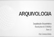 ARQUIVOLOGIA - Amazon Web Services · 2018. 12. 10. · Considerando o conceito de autenticidade dos documentos a partir da Arquivologia e da Diplomática; Considerando a Resolução