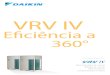 VRV IV - Daikin...O VRV IV alterou o paradigma do aquecimento ao fornecer aquecimento mesmo durante o modo de descongelação, eliminando assim a queda de temperatura no interior e