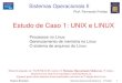 Estudo de Caso 1: UNIX e LINUXblog.unifimes.edu.br/.../06/Estudo-de-Caso-Unix-Linux.pdfEscalonamento no Linux Quando o vetor de ativos está vazio, é feito uma varredura no vetor
