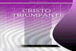 Cristo Triunfante (2001) - UNASP€¦ · White: (endereço de email). Estamos gratos pelo seu interesse e pelas suas sugestões, e que Deus o abençoe enquanto lê. ii