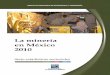 La Minería en México 2010 Serie estadísticas sectorialesinternet.contenidos.inegi.org.mx/contenidos/productos//prod_serv/... · Es importante destacar que la concertación con