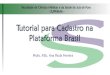 Tutorial Plataforma Brasil 2019 - Faculdade Suprema · 2020. 8. 2. · Tutorial para Cadastro na Plataforma Brasil ... vAcadêmicos podem ter autorização de preenchimento se a mesma