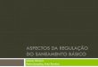 ASPECTOS DA REGULAÇÃO DO SANEAMENTO BÁSICO · 2018. 7. 23. · 86% dos municípios brasileiros tem situação fiscal com dificuldades ou crítica… Fonte: Federação das Indústrias