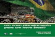 Miolo - Um novo planejamento para um novo Brasil · 2017. 5. 30. · a partir dos 360º de Brasília Benny Schvarsberg A mobilidade urbana como expressão do Direito à Metrópole