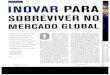 Scanned Documentenade.femc.edu.br/.../2013/05/INOVAR-PARA-SOBREVIVER.pdf · 2016. 12. 2. · ESPECIAL INOVAR PARA SOBREVIVER NO MERCADOGLOBAL De ill( va iní na cac pm gas cor Jap