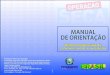 MANUAL DE ORIENTAÇÃO€¦ · Ações emergenciais de convivência com o semiárido MANUAL DE ORIENTAÇÃO Publicação do Núcleo de Comunicação Coordenadora: Tatiana Seabra (DRT-4596)