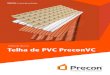 | Manual Técnico Telha de PVC PreconVC...14 | MANUAL TÉCNICO Ferramentas e equipamentos de proteção Para instalar as telhas, é necessário ter linha de nylon, furadeira elétrica,