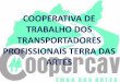 COOPERATIVA DE TRABALHO DOS ...embudasartes.sp.gov.br/e-gov/public/arquivos/2014/pdf...Opera com 1 VEÍCULO (ÔNIB US) Custo para a Cooperativa R$ 21.219,00/MÊS DESDE ABRIL 2010 TOTAL