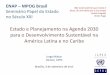 Estado e Planejamento na Agenda 2030 para o ... · País Plano de Desenvolvimento de longo prazo ou visões de futuro Data de lançamento Argentina Argentina 2016: Política e Estratégia