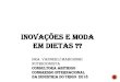 Inovações e Moda em Dietas - Abitrigoabitrigo.com.br/congresso2018/apresentacoes/23 09... · Proteínas 10-30% (20%) Lipídios 30-50% (40%) Kuipers, 2012; Cordain, 2002, Lindeberg,
