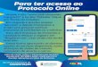 Para ter acesso ao Protocolo Online Acesse o site " . mg.gov.br" e na aba 'Cidad££o' clique Portal do