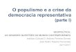 7. O populismo e a crise da democracia representativa (parte 1)realpolitikmag.org/wp/wp-content/uploads/2017/09/7.-O...2017/09/07  · O populismo e a crise da democracia representativa