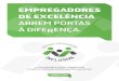 EMPREGADORES DE EXCELÊNCIA · A Marca Entidade Empregadora Inclusiva(1) pretende sensibilizar a opinião pública para as questões da empregabilidade das pessoas com deficiência