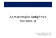 10- Apresentação Antigênica Via MHC-IIflaviogimenis.com.br/wp-content/uploads/2018/12/10...As APC que apresentam antígenos às células TCD4 também recebem sinais desses linfócitos
