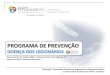 PROGRAMA DE PREVENÇÃO - ARS | Algarve · 2016. 12. 22. · • Plano Regional de Saúde • Programas do Plano Nacional de Saúde • Apoio à Autoridade de Saúde • Investigação