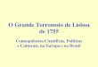 O Grande Terremoto de Lisboa de 1755 - USP Neste terremoto de Lisboa de 1755, de magnitude pr£³xima