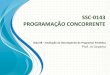 SSC#0143 PROGRAMAÇÃO(CONCORRENTE(wiki.icmc.usp.br/images/e/e7/Aula-06-Avaliacao... · PROGRAMAÇÃO(CONCORRENTE(Aula(08(–Avaliação(de(Desempenho(de(Programas(Paralelos(Prof.&Jó&Ueyama