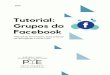 Tutorial: Grupos do Facebook · Este é o local onde você pode encontrar recursos úteis do Facebook (por meio de fotos, vídeos, links) para aumentar sua rede de contatos e se envolver