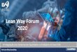 Lean Way Forum 2020§ão-dos... · Certificado em 6 Sigma Black Belt, ISO 9001:2015 Auditor Interno e ASME NCA-4000&NQA-1 Nuclear Lead Auditor. Atua e implementa o Lean desde 1998