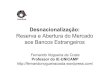 Desnacionalização - Blog Cidadania & Cultura...19 indicadores de desempenho microeconômico em 2005 Em termos de índice de eficiência, os bancos brasileiros, quando vistos em conjunto,