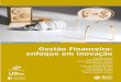 Gestão Financeira: enfoque em Inovaçãoriut.utfpr.edu.br/.../1/2062/1/gestaofinanceirainovacao.pdfGestão Financeira:enfoque em Inovação procura, em linguagem de fácil entendimento,