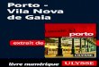 Porto - Vila Nova de Gaia€¦ · Bacalhoeiro 10 The Yeatman Restaurant 10 T Teleférico 5 V Vila Nova de Gaia 4. Porto - Vila Nova de Gaia ISBN 978-2-76581-115-2 (version numérique