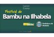 FestivalBambuNaIlhabela2018- [Modo de Compatibilidade]apuama.org/wp-content/uploads/2018/09/Bambu-Ilha-Bela.pdf · dos trabalhos de uma forma sustentável. Há intenção de expandir