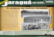 A origem do bairro Jaraguá...FOTOS: ARQUIVO DE FAMÍLIA Na próxima edição mostraremos a história do desenvolvimento do bairro a partir da década de 1960 CIAL 2 Julho de 2015