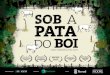Documentário - Sob a Pata do Boisobapatadoboi.com/wordpress/wp-content/uploads/2018/05/press_ki… · Documentário SOB A PATA DO BOI revela como opera a cadeia da pecuária na Amazônia,