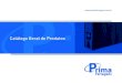 Catálogo Geral de Produtos - Prima Ferragens · Em atividade desde 2004, a Prima Ferragens, empresa especializada na fabricação de peças especiais e vedações acústicas para