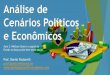 Análise de Cenários Políticos e Econômicos · Aula 2: Welfare State e o papel do Estado na busca do bem-estar social Análise de Cenários Políticos e Econômicos Prof. Danilo