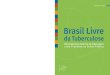 Brasil Livre da Tuberculose : Plano Nacional pelo Fim da ... ... Brasil livre da Tuberculose CArgA dA