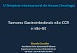 Tumores Gastrointestinais não-CCR e não-GE IV Simposi… · Dois estudos de Fase 1/2, abertos, braço-único, multi-coorte, não-randomizados Monoterapia: Durvalumabe 10mg/Kg IV