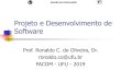 Projeto e Desenvolvimento de ronaldooliveira/PDS-2019-1/Aula8-GP-IntroaoPM · PDF file Fundamentos da Gerencia de Projetos Processos de Gerenciamento de Projetos. Gestão da Informação