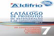 E AR CONDICIONADO 2017 7 - aldifrio.com · refrigerantes de nova geração com baixo potencial de aquecimento global (PAG ou GWP). Além dos gases refrigerantes, a Aldifrio possui