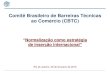 Comitê Brasileiro de Barreiras Técnicas ao Comércio (CBTC)inmetro.gov.br/barreirastecnicas/PDF/cbtc/apresentacao... · 2016. 11. 1. · UM MUNDO ÁGIL E FLEXÍVEL o aumento da