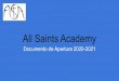 All Saints Academy de Apertura.pdf · Nivel 1: Todos Aprendemos Juntos Papás/Tutores recibirán la Política de Niño Enfermo en el comienzo del año y está incluido en el manual