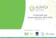 Construção das recomendações 2020-2025aliancapeloimpacto.org.br/wp-content/uploads/2020/09/...Esta apresentação tem a intenção de compartilhar o processo e as informações