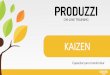 KAIZEN - produzzi.com€¦ · O Kaizen, na prática, está orientado para o processo que envolve pessoas. 5 Nota-se que a administração japonesa está basicamente voltada para o