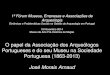 O papel da Associação dos Arqueólogos Portugueses e do seu ... · referente à gestão dos monumentos do país, que passou a ser efectuada pela DGEMN. • A AAP foi assim remetida