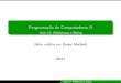 Programação de Computadores IIsimone/progII/contaulas/aula10.pdf · Aula 10. Bibliotecas e String Slides cedidos por Karina Mochetti 201 8.1 Aula 10. Bibliotecas e String. Bibliotecas