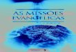 As Missões Evangélicas · 3 W W W . P R O J E T O S P U R G E O N . C O M . B R As Missões Evangélicas Nº76. Sermão pregado na manhã de Sábado, 27 de Abril de 1856. Por Charles
