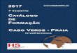Catálogo de Formação Cabo Verde Praia€¦ · Marketing e Vendas Vendas e Marketing 22/05/2017 27/05/2017 50h ... Desde uma equipa de formação constituída por formadores seniores