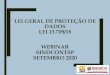LEI GERAL DE PROTEÇÃO DE DADOS LEI 13.709/18 WEBINAR ... · lei geral de proteÇÃo de dados lei 13.709/18 webinar sindcontsp setembro 2020
