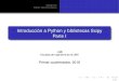 Introducción a Python y bibliotecas Scipy Parte Ilabi.fi.uba.ar/sites/default/files/Curso_fiuba_Python_I.pdf · Introducción Python: Nociones básicas ¿Qué es Python? ¿Por qué