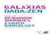 GALÁXIAS...3 A presente exposição “Galáxias e Dada-Zen”, que decorre na Perve Galeria e na Casa da Liberdade - Mário Cesariny, constitui uma justa evocação a três relevantes