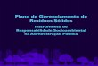 Plano de Gerenciamento de Resíduos Sólidos · 2019. 8. 1. · 6 Plano de Gerenciamento de Resíduos Sólidos – PGRS: Instrumento de Responsabilidade Socioambiental na Administração